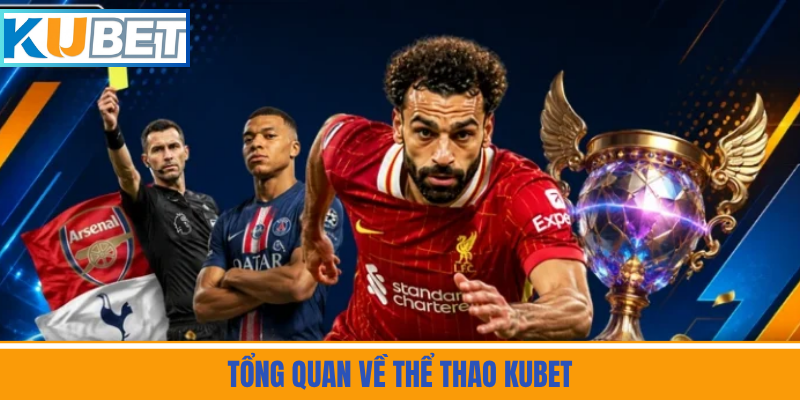 Tổng Quan Về Thể Thao Kubet